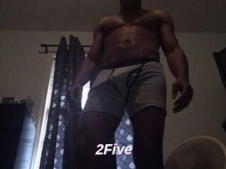 2Five