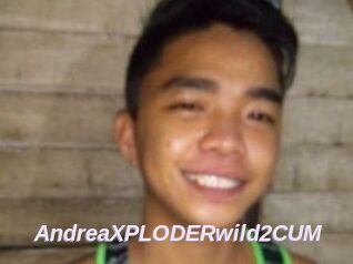 AndreaXPLODERwild2CUM