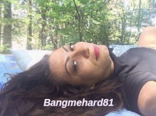 Bangmehard81
