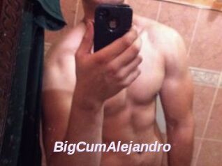BigCumAlejandro