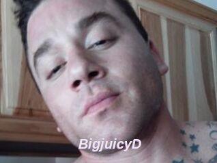 BigjuicyD