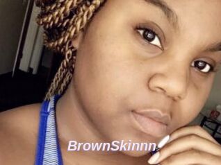 BrownSkinnn