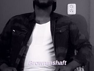 Brownmshaft