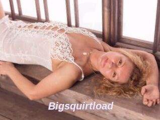Bigsquirtload