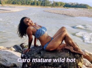 Caro_mature_wild_hot