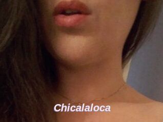 Chicalaloca