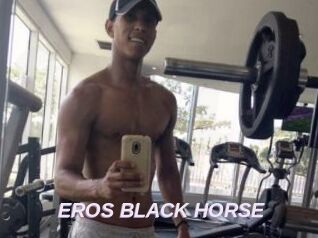 EROS_BLACK_HORSE