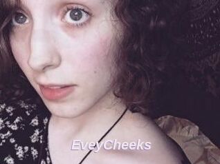 EveyCheeks