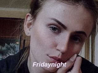 Fridaynight