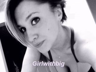 Girlwithbig