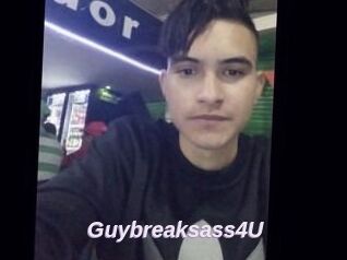 Guybreaksass4U