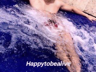 Happytobealive