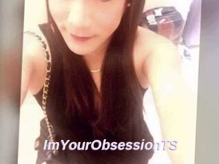 ImYourObsessionTS