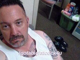 Igotabigfatcock4u
