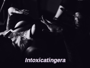 Intoxicatingera