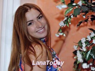 LanaToDay