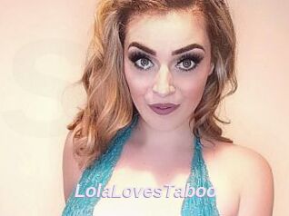 LolaLovesTaboo