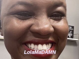 LolaMaDAMN
