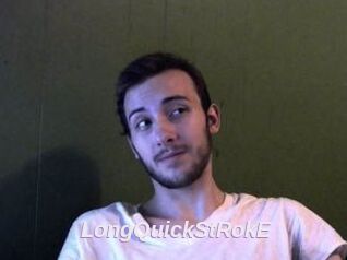 LongQuickStRokE