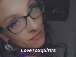 LoveToSquirtrs