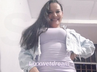 Lixxwetdream