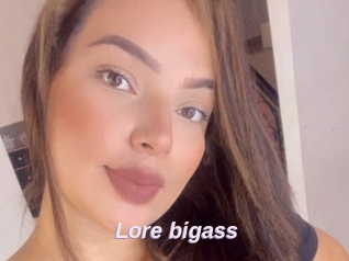 Lore_bigass
