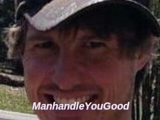 ManhandleYouGood