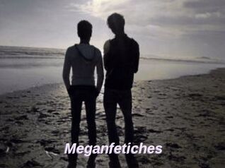 Meganfetiches