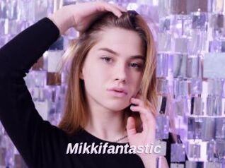 Mikkifantastic