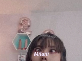 Milaiii