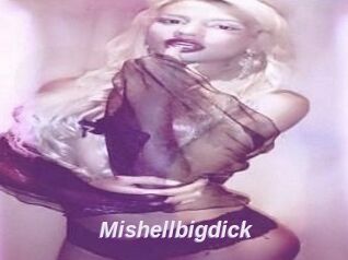 Mishellbigdick