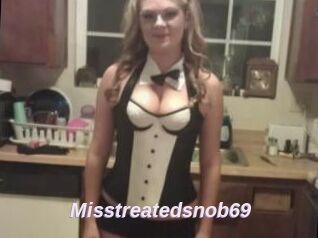 Misstreatedsnob69