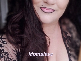 Momslave