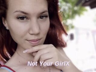 Not_Your_GirlX