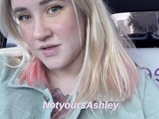 NotyoursAshley