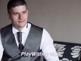 PlayWithMyNips