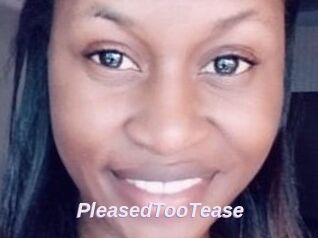 PleasedTooTease