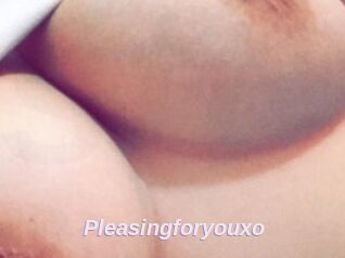 Pleasingforyouxo