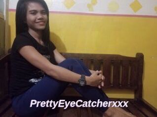 PrettyEyeCatcherxxx