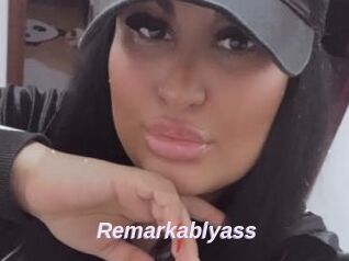 Remarkablyass