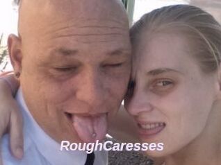 RoughCaresses