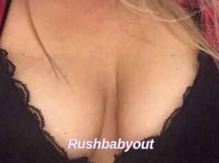 Rushbabyout