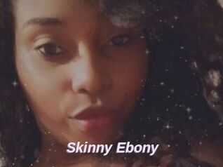 Skinny_Ebony