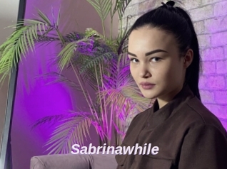 Sabrinawhile