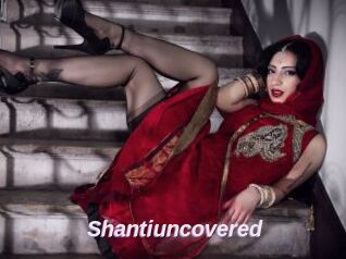 Shantiuncovered