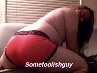 Somefoolishguy