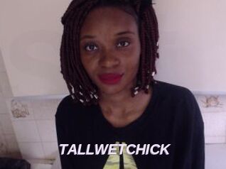 TALLWETCHICK