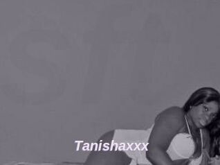 Tanishaxxx