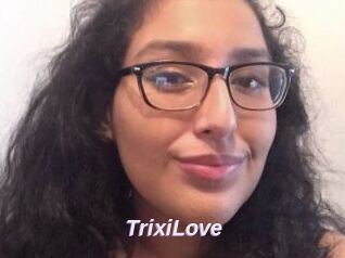 TrixiLove