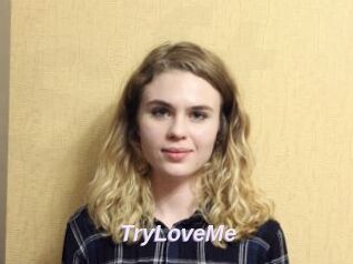TryLoveMe